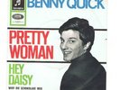 Benny Quick - Pretty Woman / Hey Daisy
