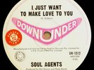 SOUL AGENTS - I Just Want To Make Love To You - RARE 7