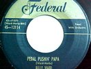 BILLY WARD Dominoes GOLD TOP FEDERAL 45 Pedal Pushin'