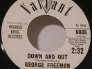 George Freeman 45 Down and Out-Valiant Records