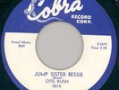 OTIS RUSH Jump Sister Bessie 45rpm Cobra 1957 beauty