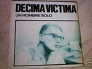 LP- DECIMA VICTIMA- UN HOMBRE SOLO - ORIGINAL-1984-