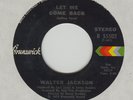 WALTER JACKSON    Let Me Come Back    northern soul 45