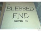 BLESSED END- MOVIN' ON, RARE GARAGE PSYCH NEVER PLAYED