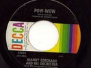 NORTHERN/LATIN 45-MANNY CORCHADO-POW-WOW-DECCA