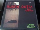 CARLOS MALCOLM soul funk BUSTIN' OUTTA THE GHETTO lp