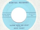ROCK CANDY  Alone With No Love  DONTEE Northern Soul 45