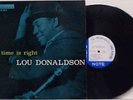 Lou Donaldson The Time Is Right Blue Note W63rd DG orig