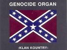 GENOCIDE ORGAN *Klan Kountry* 7