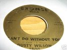 Dusty Wilson NORTHERN SOUL 45 Can't Do Without You