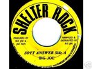 BIG JOE-SOFT ANSWER -SHELTER ROCK-RARE-MINT-REGGAE 45