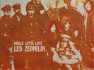 LED ZEPPELIN  - Whole Lotta Love 7