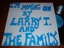LARRY T & THE FAMILY i'm movin on PRIVATE soul FUNK NM