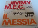 JIMMY M,E:C,- IL MESSIA ( raro 45 giri prog)