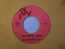 THE GENTLEMEN WILD  You Gotta Leave NW Garage 45 LISTEN