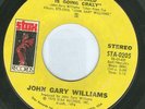 JOHN GARY WILLIAMS 45 WHOLE DAMN WORLD IS GOING CRAZY