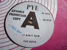 RARE UK 45- THE BOYS - IT AIN'T FAIR on PYE - N.MINT