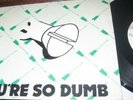 You're so Dumb  7