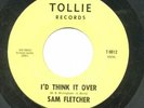 NORTHERN SOUL-**SAM FLETCHER**-I'D THINK IT OVER-TOLLIE