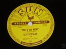 ELVIS PRESLEY THATS ALL RIGHT SUN RECORDS 209 RARE 78