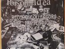 POISON IDEA Record Collectors are Pretentious Assholes