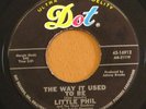 1960s Garage 45 - LITTLE PHIL Way It used To Be - Dot