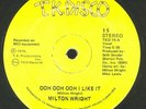 MILTON WRIGHT   Ooh Ooh I Like It 1976 12