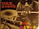 MAX ROACH QUINTET-DEEDS, NOT WORDS-DG ORIGINAL