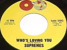 SUPREMES 45 WHO'S LOVING YOU RARE MOTOWN ON TAMLA LBL