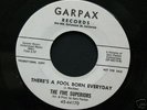 Doo Wop 45 Five Superiors on Garpax There's a Fool Born