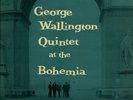 GEORGE WALLINGTON At The Bohemia PROGRESSIVE superb NM