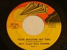 Billy (Sugar Billy) Garner  Funk Soul -45  