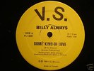 BILLY ALWAYS - SOME KIND OF LOVE CDN 12''(LISTEN)
