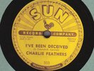 CHARLIE FEATHERS 78 SUN 503 PEEPIN' EYES/IVE BEEN DECEI