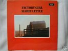 MARIE LITTLE / FACTORY GIRL, RARE UK ORIG. FOLK LP EX+