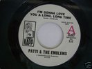 PATTI & THE EMBLEMS IM GONNA LOVE YOU A LONG LONG TIME