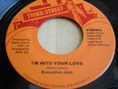 RARE MODERN SOUL 45- EXECUTIVE JAM - I'M INTO YOU LOVE