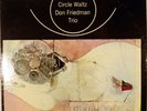 DON FRIEDMAN TRIO-CIRCLE WALTZ- ORIGINAL