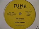 EVANS PYRAMID-THE DIP DROP/NEVER GONNA LEAVE YOU- MINT