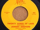 JOHNNY SHEPARD Twenty Acres Of Land RANDY NEWMAN 45 7”