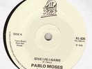 PABLO MOSES - GIVE I FE I NAME - RARE ROOTS KILLER