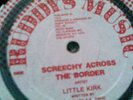 KILLER - LITTLE KIRK - SCREECHY ACROSS THE BORDER - 12
