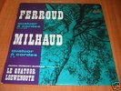 FRENCH VOX stereo MILHAUD.FERROUD / LOWENGUTH  QUATUOR