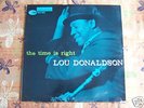 Lou Donaldson  The Time Is Right  LP Blue Note 47W RVG