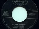 POPCORN/R&B 45-BOBBY SCOTT-I GOTTA RUN-LISTEN 