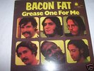 Bacon Fat - Grease One for Me - LP very rare 70's rock