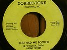 NORTHERN Soul DANNY Woods CORREC-TONE You Had Me Fooled