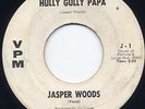 Rare Northern Soul/Popcorn 45-Jasper Woods-Hully Gully