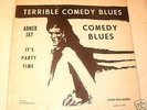 ABNER JAY-TERRIBLE COMEDY BLUES,POISON APPLE RECORDS