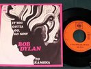 BOB DYLAN - IF YOU GOTTA GO, GO NOW -  DUTCH